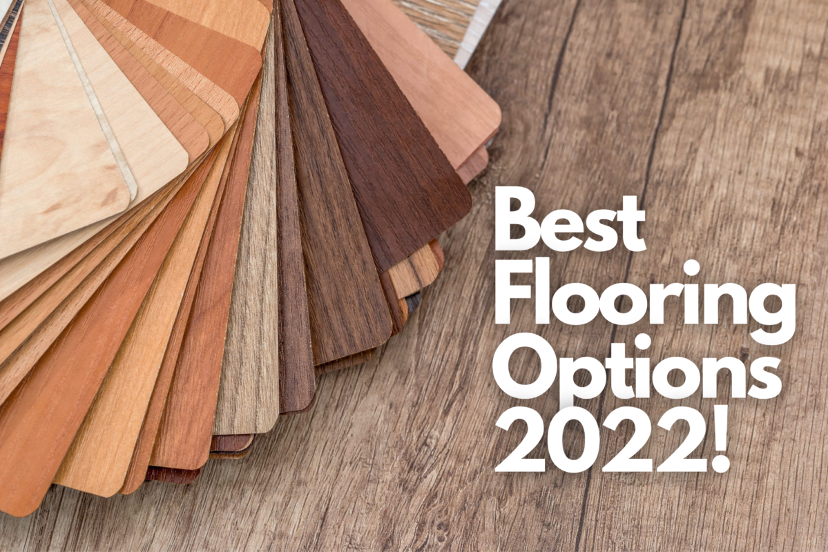 Best Flooring Options 2022!